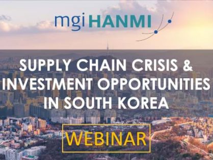 Investment and M&A opportunities in South Korea – MGI Hanmi presents webinar showcasing the many benefits and incentives