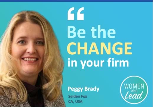 Peggy Brady, Partner at Selden Fox, USA, inspires others sharing her experience, advice and ‘Words of Wisdom’