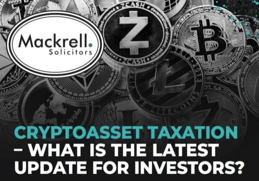 Cryptoasset taxation in the UK –  What's the latest update for investors? Asim Arshad from Mackrell Solicitors explains