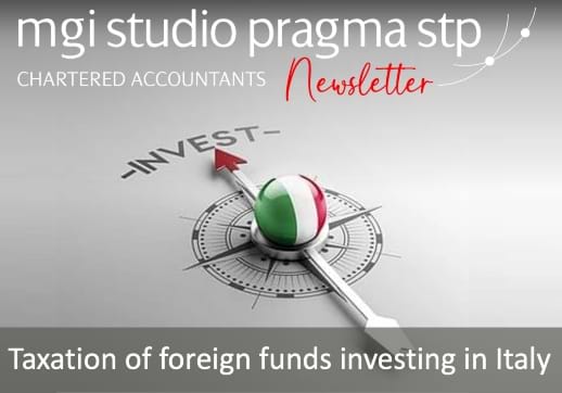 In latest newsletter, MGI Studio Pragma explains taxation of foreign funds in Italy